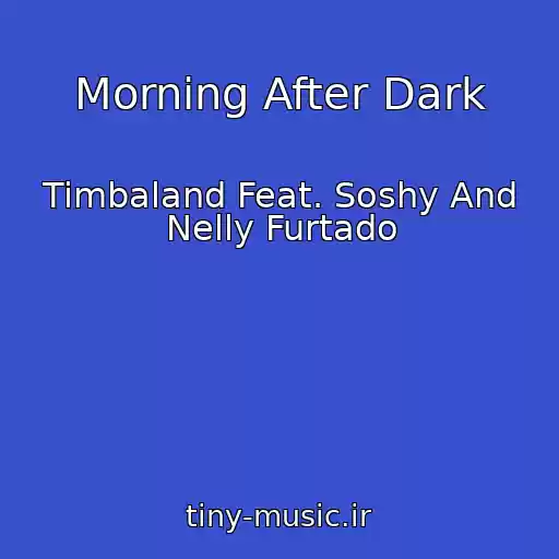 کاور آهنگ Morning After Dark از Timbaland Feat. Soshy And Nelly Furtado