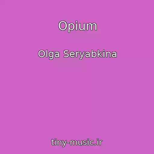 کاور آهنگ Opium از Olga Seryabkina