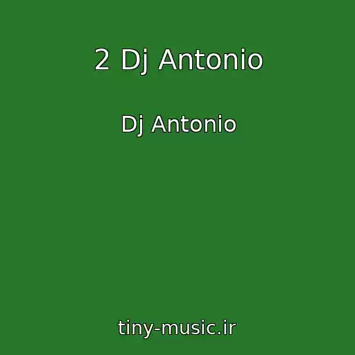 کاور آهنگ 2 Dj Antonio از Dj Antonio