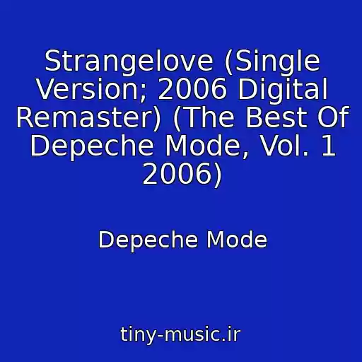 کاور آهنگ Strangelove (Single Version; 2006 Digital Remaster) (The Best Of Depeche Mode, Vol. 1 2006) از Depeche Mode
