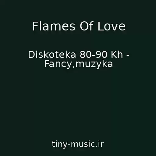 کاور آهنگ Flames Of Love از Diskoteka 80-90 Kh - Fancy,muzyka
