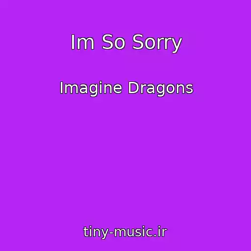کاور آهنگ Im So Sorry از Imagine Dragons
