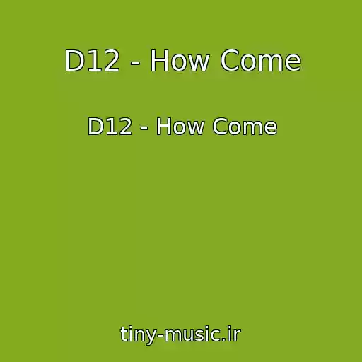 کاور آهنگ D12 - How Come از D12 - How Come