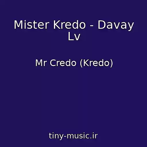 کاور آهنگ Mister Kredo - Davay Lv از Mr Credo (Kredo)
