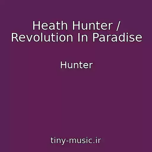 کاور آهنگ Heath Hunter / Revolution In Paradise از Hunter