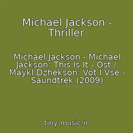کاور آهنگ Michael Jackson - Thriller از Michael Jackson - Michael Jackson: This Is It - Ost / Maykl Dzhekson: Vot I Vse - Saundtrek (2009)