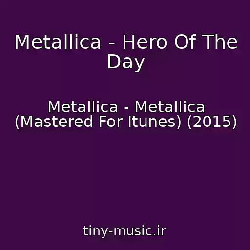 کاور آهنگ Metallica - Hero Of The Day از Metallica - Metallica (Mastered For Itunes) (2015)