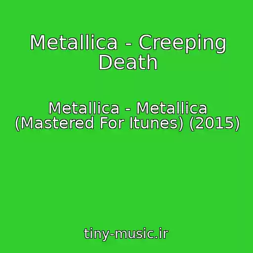 کاور آهنگ Metallica - Creeping Death از Metallica - Metallica (Mastered For Itunes) (2015)
