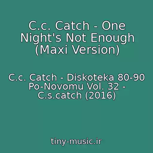 کاور آهنگ C.c. Catch - One Night's Not Enough (Maxi Version) از C.c. Catch - Diskoteka 80-90 Po-Novomu Vol. 32 - C.s.catch (2016)