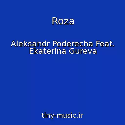 کاور آهنگ Roza از Aleksandr Poderecha Feat. Ekaterina Gureva