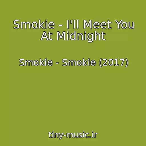 کاور آهنگ Smokie - I'll Meet You At Midnight از Smokie - Smokie (2017)