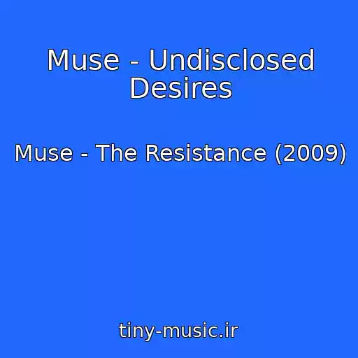 کاور آهنگ Muse - Undisclosed Desires از Muse - The Resistance (2009)
