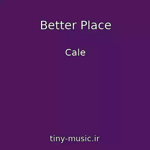 کاور آهنگ Better Place از Cale