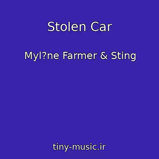 کاور آهنگ Stolen Car از Myl?ne Farmer & Sting