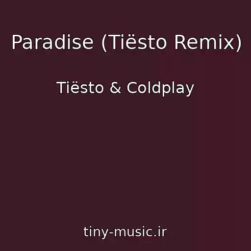 کاور آهنگ Paradise (Tiësto Remix) از Tiësto & Coldplay