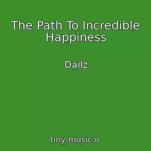 کاور آهنگ The Path To Incredible Happiness از Dailz