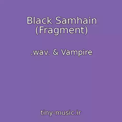 کاور آهنگ Black Samhain (Fragment) از .wav. & Vampire