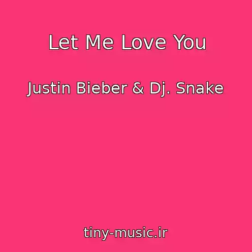 کاور آهنگ Let Me Love You از Justin Bieber & Dj. Snake