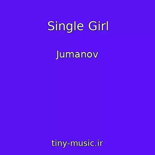 کاور آهنگ Single Girl از Jumanov
