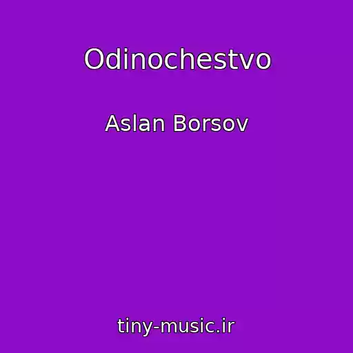 کاور آهنگ Odinochestvo از Aslan Borsov