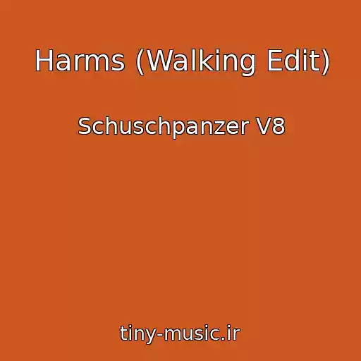 کاور آهنگ Harms (Walking Edit) از Schuschpanzer V8