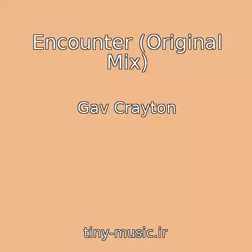 کاور آهنگ Encounter (Original Mix) از Gav Crayton