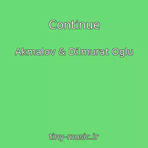 کاور آهنگ Continue از Akmalov & Dilmurat Oglu