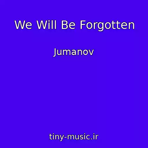 کاور آهنگ We Will Be Forgotten از Jumanov
