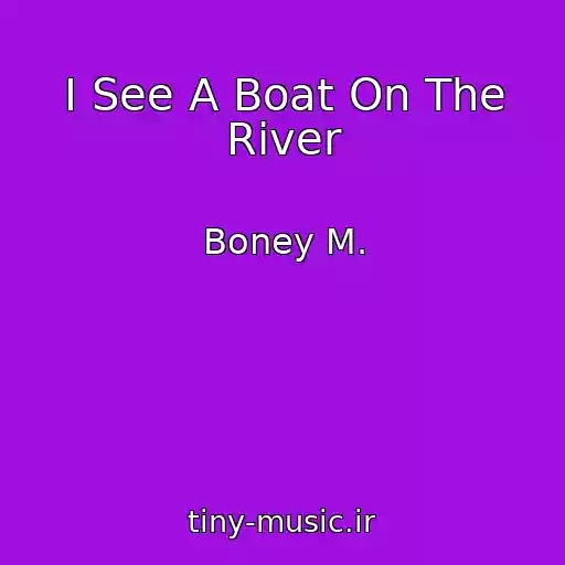 کاور آهنگ I See A Boat On The River از Boney M.