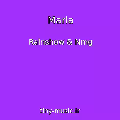 کاور آهنگ Maria از Rainshow & Nmg