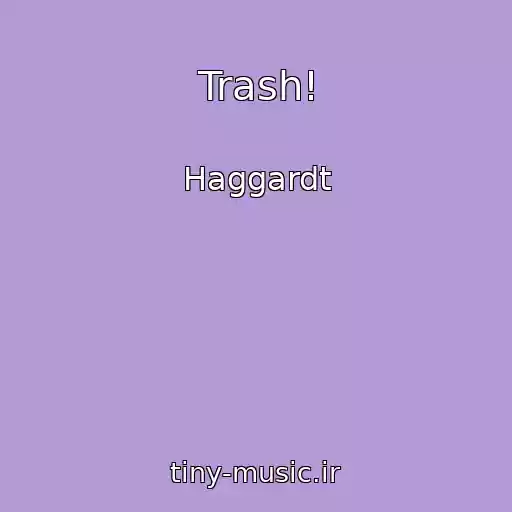 کاور آهنگ Trash! از Haggardt