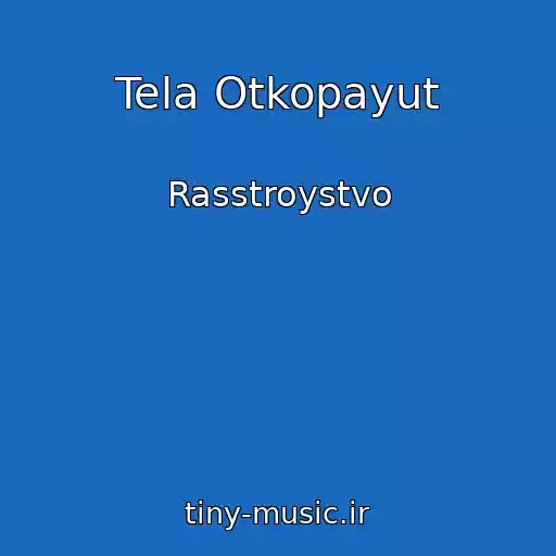 کاور آهنگ Tela Otkopayut از Rasstroystvo