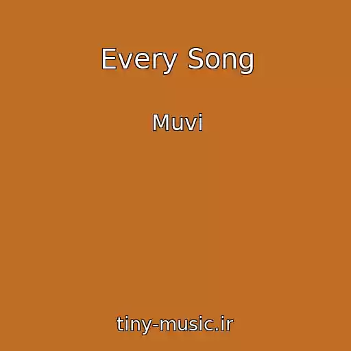 کاور آهنگ Every Song از Muvi