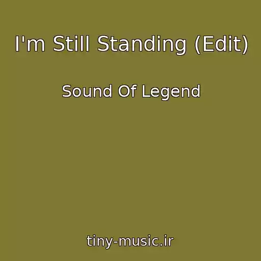 کاور آهنگ I'm Still Standing (Edit) از Sound Of Legend