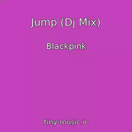 کاور آهنگ Jump (Dj Mix) از Blackpink
