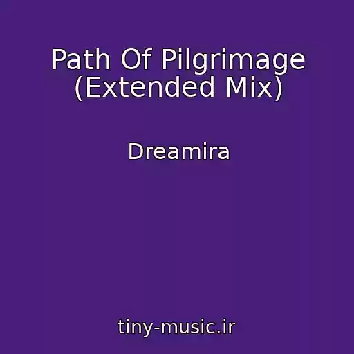 کاور آهنگ Path Of Pilgrimage (Extended Mix) از Dreamira