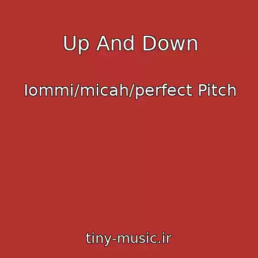 کاور آهنگ Up And Down از Iommi/micah/perfect Pitch