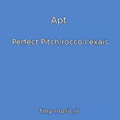 کاور آهنگ Apt. از Perfect Pitch/rocco/l'exais