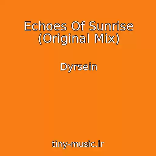 کاور آهنگ Echoes Of Sunrise (Original Mix) از Dyrsein