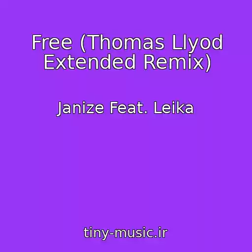 کاور آهنگ Free (Thomas Llyod Extended Remix) از Janize Feat. Leika