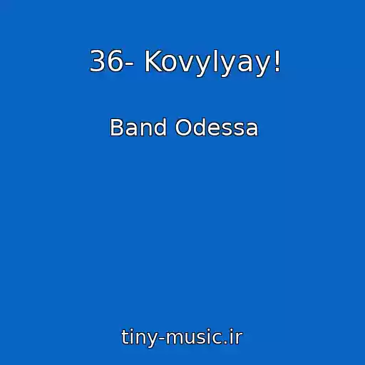 کاور آهنگ 36- Kovylyay! از Band Odessa