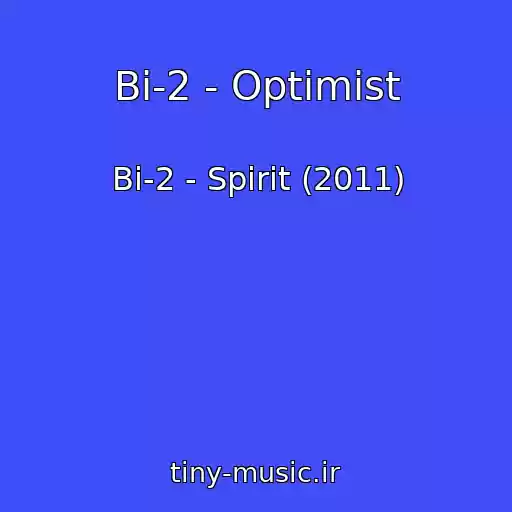 کاور آهنگ Bi-2 - Optimist از Bi-2 - Spirit (2011)