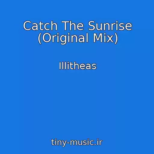 کاور آهنگ Catch The Sunrise (Original Mix) از Illitheas