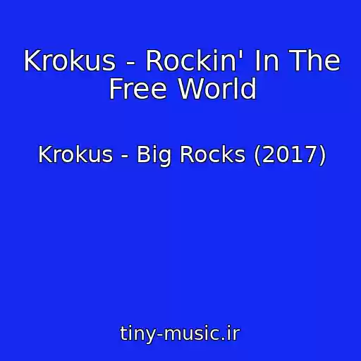 کاور آهنگ Krokus - Rockin' In The Free World از Krokus - Big Rocks (2017)
