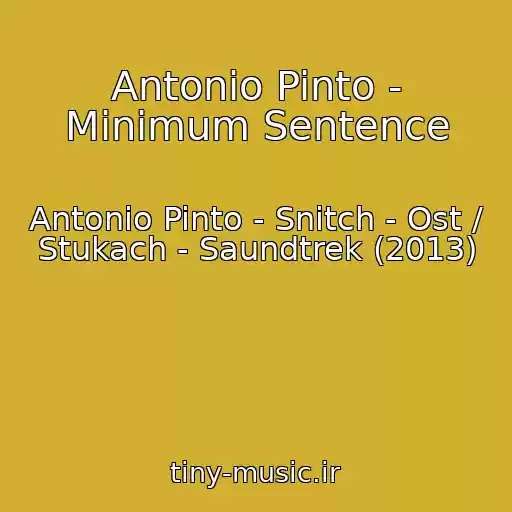 کاور آهنگ Antonio Pinto - Minimum Sentence از Antonio Pinto - Snitch - Ost / Stukach - Saundtrek (2013)