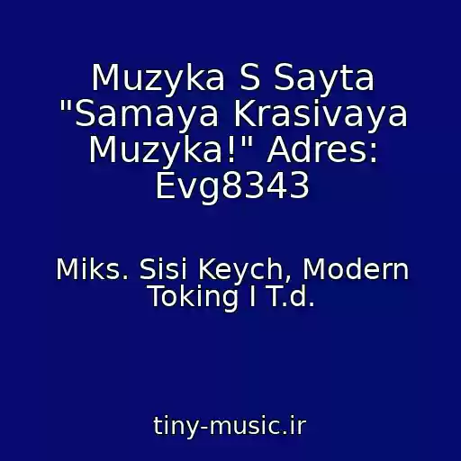کاور آهنگ Muzyka S Sayta "Samaya Krasivaya Muzyka!" Adres: Evg8343 از Miks. Sisi Keych, Modern Toking I T.d.