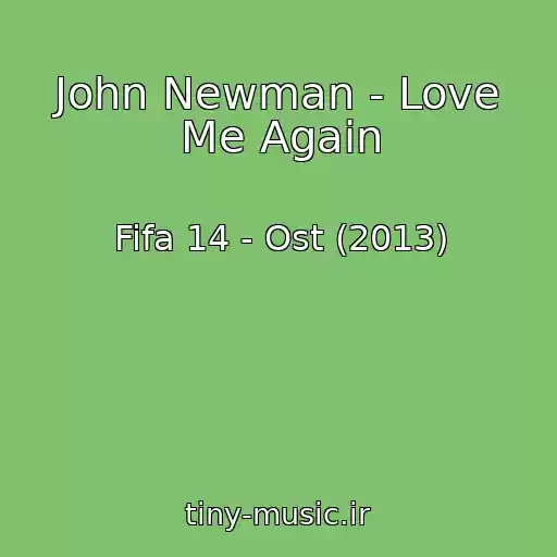 کاور آهنگ John Newman - Love Me Again از Fifa 14 - Ost (2013)