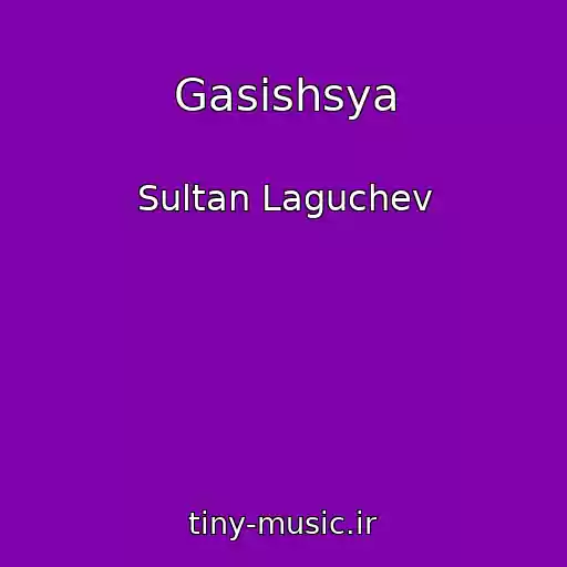 کاور آهنگ Gasishsya از Sultan Laguchev