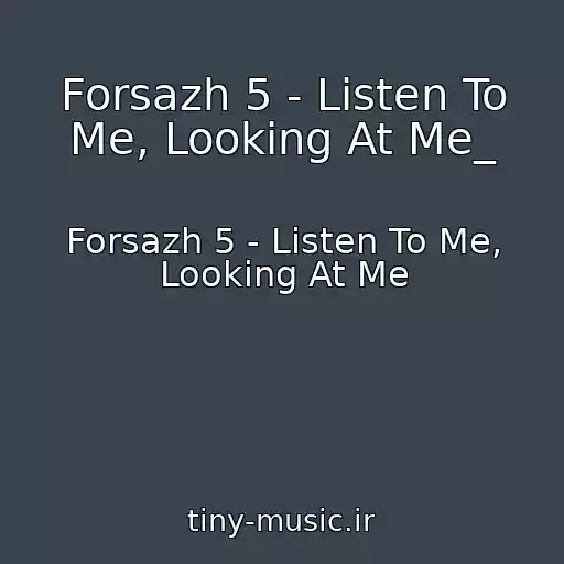 کاور آهنگ Forsazh 5 - Listen To Me, Looking At Me_ از Forsazh 5 - Listen To Me, Looking At Me