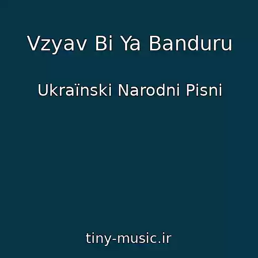 کاور آهنگ Vzyav Bi Ya Banduru از Ukraїnskі Narodnі Pіsnі